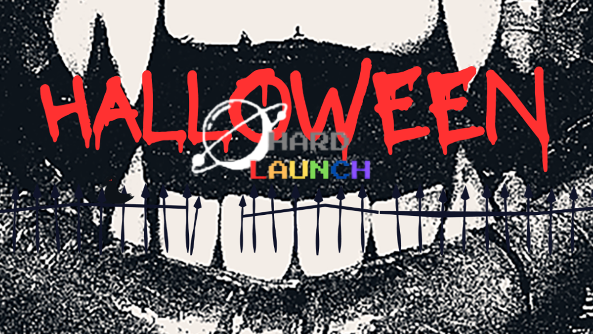Hard Launch Halloween