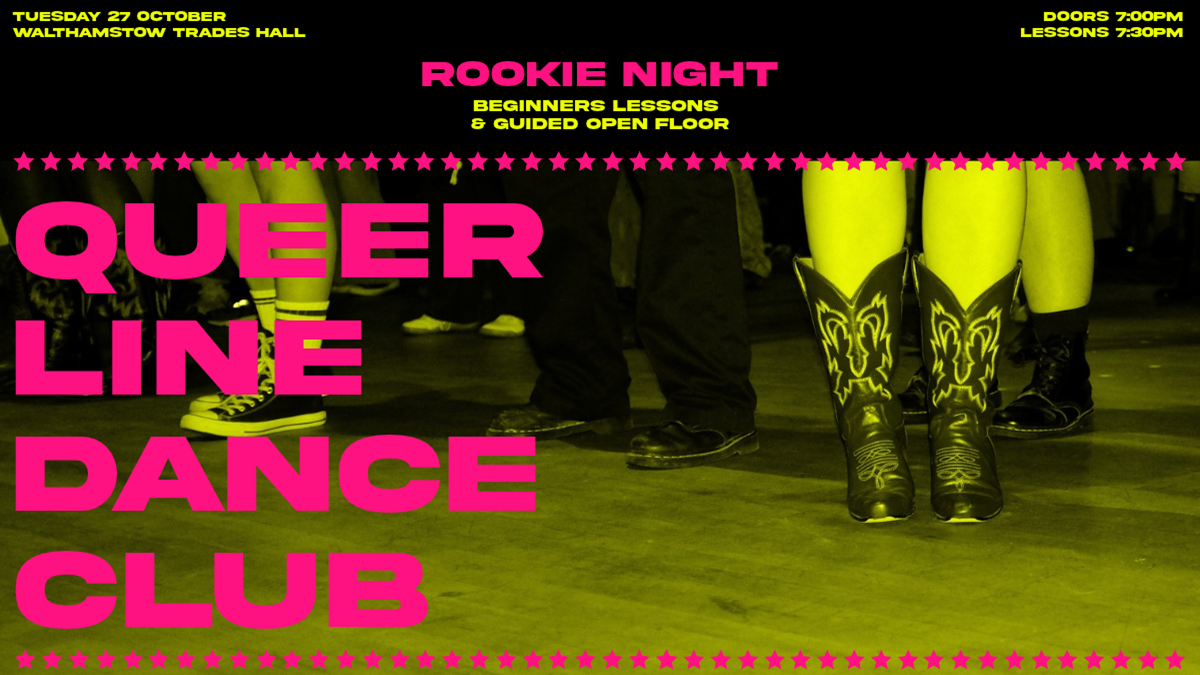 ROOKIE NIGHT - QUEER LINE DANCE CLUB @ Walthamstow Trades Hall