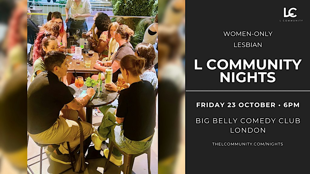 L Community Nights: Lesbian Social, London (EARLY BIRD TICKET LIMITED)