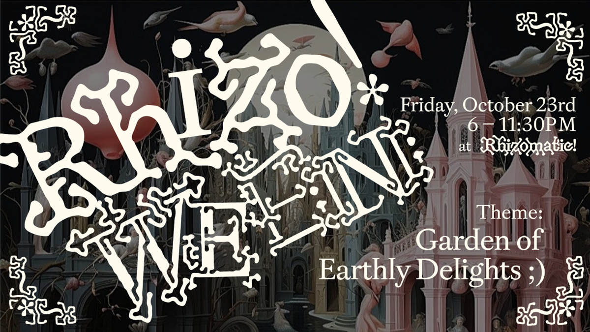 RHIZOWEEN: Garden of Earthly Delights ;)